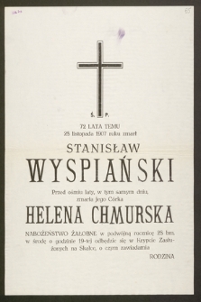 Ś. p. 72 lata temu 28 listopada 1907 roku zmarł Stanisław Wyspiański, przed ośmiu laty, w tym samym dniu zmarła Jego Córka Helena Chmurska [...]