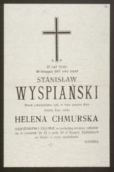 Ś. p. 78 lat temu 28 listopada 1907 roku zmarł Stanisław Wyspiański, przed czternastoma laty, w tym samym dniu zmarła jego córka Helena Chmurska [...]
