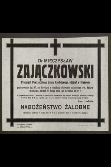 Dr Mieczysław Zajączkowski, Prokurent Powszechnego Banku Kredytowego [...] przeżywszy lat 57 [...] zasnął w Panu dnia 23 stycznia 1949 r. [...]