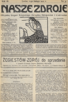 Nasze Zdroje : oficjalny organ Krajowego Związku Zdrojowisk i Uzdrowisk : całoroczne wydawnictwo ilustrowane poświęcone zdrojowiskom, uzdrowiskom, zakładom leczniczym, letniskom, krajoznawstwu, turystyce i sportom. R. 3, 1912, nr 3