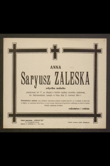 Anna Saryusz Zaleska, artystka malarka, przeżywszy lat 77 [...] zasnęła w Panu dnia 21 czerwca 1944 r. [...]