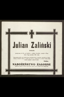 Julian Zaliński, dentysta, przeżywszy lat 64 [...] zasnął w Panu dnia 17-go grudnia 1953 roku [...]