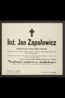 Inż. Jan Zapałowicz, długoletni Dyrektor Polskich Zakładów Garbarskich [...] zasnął w Panu dnia 17 listopada 1945 r. [...]