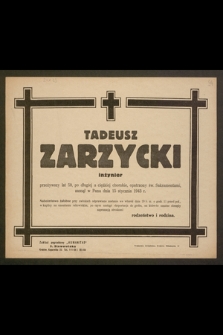 Tadeusz Zarzycki, inżynier, przeżywszy lat 59 [...] zasnął w Panu dnia 15 stycznia 1943 r. [...]
