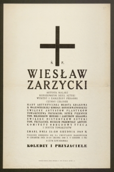 Ś. p. Wiesław Zarzycki, artysta malarz, konserwator dzieł sztuki [...] zmarł dnia 25-go grudnia 1949 r. [...]
