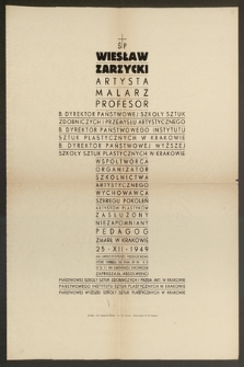 Ś. p. Wiesław Zarzycki, artysta malarz, profesor, b. dyrektor Państwowej Szkoły Sztuk Zdobniczych i Przemysłu Artystycznego [...] zmarł w Krakowie 25.XII.1949 [...]