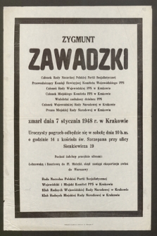 Zygmunt Zawadzki, członek Rady Naczelnej Polskiej Partii Socjalistycznej [...] zmarł dnia 7 stycznia 1948 r. w Krakowie [...]