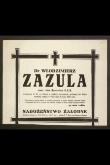 Dr Włodzimierz Zazula, emer. radca Kuratorium O. S. K., przeżywszy lat 65 [...] zasnął w Panu dnia 20 maja 1953 roku [...]