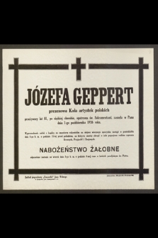 Józefa Geppert, prezesowa Koła artystek polskich, przeżywszy lat 81 [...] zasnęła w Panu dnia 1-go października 1926 roku [...]