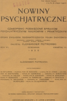 Nowiny Psychjatryczne : czasopismo poświęcone sprawom psychjatrycznym naukowym i praktycznym : organ zakładów psychjatrycznych Polski Zachodniej : Dziekanka, Kocborów, Kościan, Lubliniec, Owińska, Rybnik, Świecie. R.7, 1930, Skorowidz