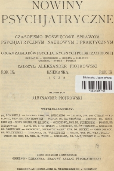 Nowiny Psychjatryczne : czasopismo poświęcone sprawom psychjatrycznym naukowym i praktycznym : organ zakładów psychjatrycznych Polski Zachodniej : Dziekanka, Kocborów, Kościan, Lubliniec, Owińska, Rybnik, Świecie. R.9, 1932, [Zeszyt 1-2]