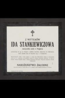 Z Witteków Ida Stankiewiczowa nauczycielka szkoły w Podgórzu [...] zmarła dnia 18 stycznia 1913 r. w Krakowie