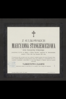 Z Sulikowskich Marcyanna Stankiewiczowa żona maszynisty kolejowego [...] zasnęła w Panu dnia 7-go listopada 1903 roku