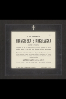Z Pieprzyków Franciszka Starczewska żona kolejarza [...] zasnęła w Panu dnia 18-go listopada 1913 roku w Krakowie