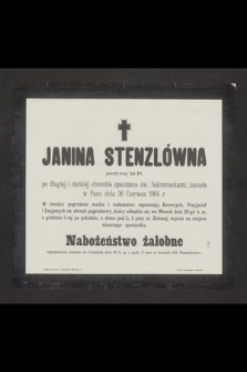 Janina Stenzlówna przeżywszy lat 18 [...] zasnęła w Panu dnia 26 Czerwca 1904 r.