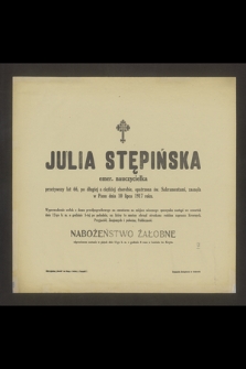 Julia Stępińska emer. nauczycielka [...] zasnęła w Panu dnia 10 lipca 1917 roku