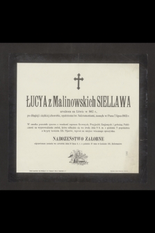 Łucya z Malinowskich Siellawa urodzona na Litwie w 1802 r. [...] zasnęła w Panu 7 lipca 1902 r.