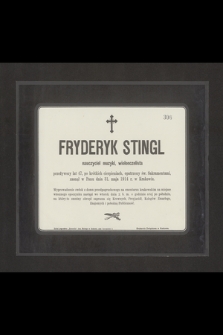 Fryderyk Stingl nauczyciel muzyki, wiolonczelista [...] zasnął w Panu dnia 31. maja 1914 r. w Krakowie