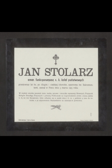 Jan Stolarz emer. funkcyonaryusz c. k. kolei państwowych [...] zasnął w Panu dnia 5 marca 1913 roku