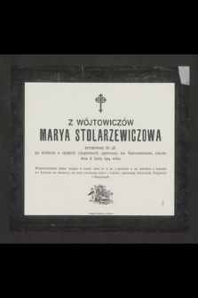 Z Wójtowiczów Marya Stolarzewiczowa [...] zmarła dnia 8. lipca 1914 roku
