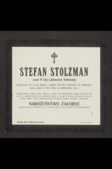 Stefan Stolzman uczeń IV klasy gimnazjum Sobieskiego [...] zasnął w Panu dnia 20 października 1912 r.