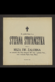 Za spokój duszy Stefana Stotańczyka odbędzie się msza św. żałobna we czwartek dnia 29-go listopada 1917 roku […]
