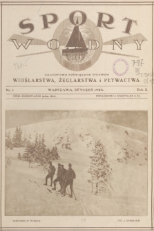 Sport Wodny : czasopismo poświęcone sprawom wioślarstwa, żeglarstwa i pływactwa. R.2, 1926, nr 1