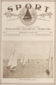 Sport Wodny : czasopismo poświęcone sprawom wioślarstwa, żeglarstwa i pływactwa. R.2, 1926, nr 6