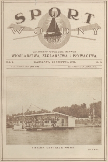 Sport Wodny : czasopismo poświęcone sprawom wioślarstwa, żeglarstwa i pływactwa. R.2, 1926, nr 9