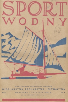 Sport Wodny : dwutygodnik, poświęcony sprawom wioślarstwa, żeglarstwa i pływactwa. R.4, 1928, nr 1