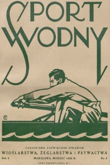 Sport Wodny : czasopismo, poświęcone sprawom wioślarstwa, żeglarstwa i pływactwa. R.4, 1928, nr 5