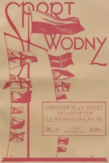 Sport Wodny : dwutygodnik, poświęcony sprawom wioślarstwa, żeglarstwa i pływactwa. R.4, 1928, nr 13 + dod.