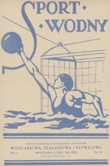 Sport Wodny : dwutygodnik, poświęcony sprawom wioślarstwa, żeglarstwa i pływactwa. R.5, 1929, nr 12