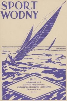 Sport Wodny : dwutygodnik, poświęcony sprawom wioślarstwa, żeglarstwa i pływactwa. R.5, 1929, nr 17