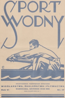 Sport Wodny : dwutygodnik, poświęcony sprawom wioślarstwa, żeglarstwa i pływactwa. R.6, 1930, nr 17