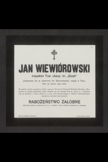 Jan Wiewiórowski inspektor Tow. ubezp. im. „Gizeli” przeżywszy lat 30 [...] zasnął w Panu dnia 23. marca 1914 roku [...].