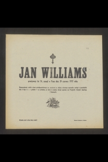 Jan Williams przeżywszy lat 74 [...] zasnął w Panu dnia 29 czerwca 1917 roku [...]