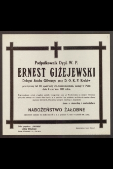 Podpułkownik Dypl. W. P. Ernest Giżejewski, [...] przeżywszy lat 42 [...] zasnął w Panu dnia 6 czerwca 1931 roku [...]