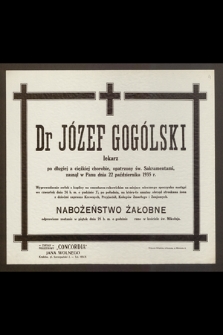 Dr Józef Gogólski, lekarz [...] zasnął w Panu dnia 22 października 1935 r. [...]