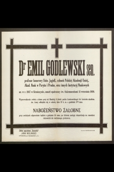 Dr Emil Godlewski, sen., profesor honorowy Uniw. Jagiell. [...] ur. w r. 1847 w Krańczynie, zmarł [...] 11 września 1930 [...]