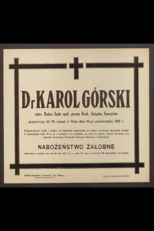 Dr Karol Górski, emer. Radca Sądu [...] przeżywszy lat 79, zasnął w Panu dnia 26-go października 1928 r. [...]