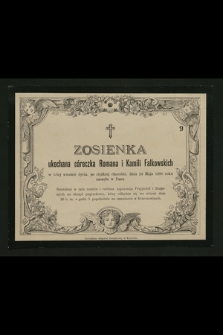 Zosienka ukochana córeczka Romana i Kamili Falkowskich, w 5-tej wiośnie życia, po ciężkiej chorobie, dnia 24 maja 1896 roku zasnęła w Panu [...]