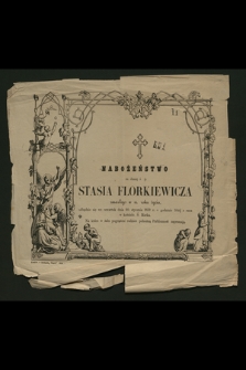 Nabożeństwo za duszę ś. p. Stasia Florkiewicza [...] odbędzie się we czwartek dnia 20 stycznia 1859 r. [...]
