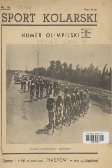 Sport Kolarski : dwutygodnik poświęcony sprawom kolarstwa torowego, szosowego, turystyki kolarskiej i piłki rowerowej. R.2, 1936, nr 16