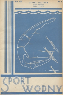 Sport Wodny : dwutygodnik poświęcony sprawom wioślarstwa, żeglarstwa, pływactwa, turystyki wodnej, jachtingu motorowego. R.8, 1932, nr 8