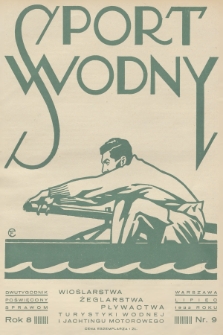 Sport Wodny : dwutygodnik poświęcony sprawom wioślarstwa, żeglarstwa, pływactwa, turystyki wodnej, jachtingu motorowego. R.8, 1932, nr 9