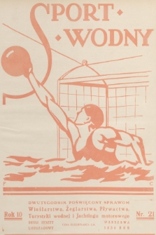 Sport Wodny : dwutygodnik poświęcony sprawom wioślarstwa, żeglarstwa, pływactwa, turystyki wodnej, jachtingu motorowego. R.10, 1934, nr 21