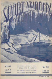 Sport Wodny : dwutygodnik poświęcony sprawom wioślarstwa, żeglarstwa, pływactwa, turystyki wodnej, jachtingu motorowego. R.11, 1935, nr 1