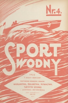 Sport Wodny : dwutygodnik poświęcony sprawom wioślarstwa, żeglarstwa, pływactwa, turystyki wodnej, jachtingu motorowego. R.11, 1935, nr 4