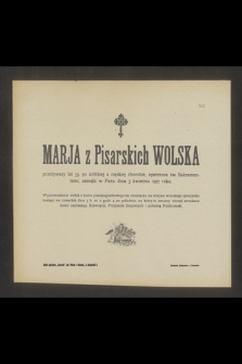 Marja z Pisarskich Wolska przeżywszy lat 53 [...] zasnęła w Panu dnia 3 kwietnia 1917 roku [...]